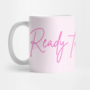 Ready to Receive Mug